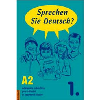 Sprechen Sie Deutsch? 1. A2: Učebnice němčiny pro střední a jazykové školy (80-86195-17-1)