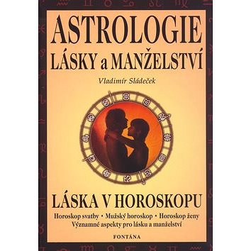 Astrologie lásky a manželství: Láska v horoskopu (80-7336-114-0)