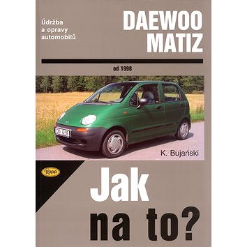 Daewoo Matiz od 1998: Údržba a opravy automobilů č. 72 (80-7232-240-0)