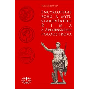 Encyklopedie bohů a mýtů starověkého Říma a Apeninského poloostrova (80-7277-264-3)
