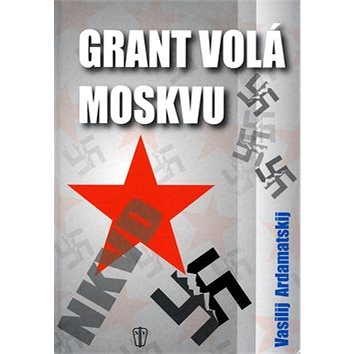 Grant volá Moskvu (80-206-0751-X)