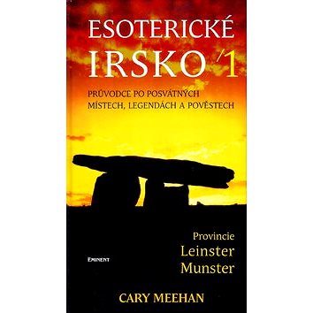 Esoterické Irsko: Průvodce po posvátných místech, legendách a pověstech (80-7281-141-X)