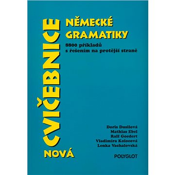 Nová cvičebnice německé gramatiky: 8800 příkladů s řešením na protější straně (80-86195-10-4)