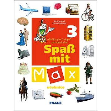 Spaß mit Max 3 učebnice: němčina pro 2. stupeň základních škol (80-7238-395-7)