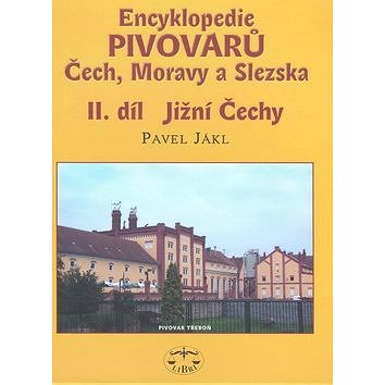 Encyklopedie pivovarů Čech, Moravy a Slezska II. díl: II. díl Jižní Čechy (978-80-7277-227-8)