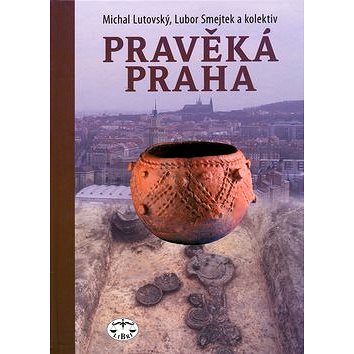 Pravěká Praha (80-7277-236-8)