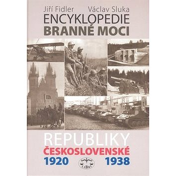 Encyklopedie branné moci Republiky československé 1920-1938 (80-7277-256-2)
