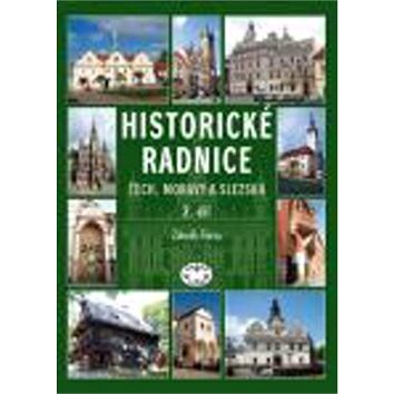Historické radnice Čech, Moravy a Slezska 2. díl: 2. díl (978-80-7277-437-1)