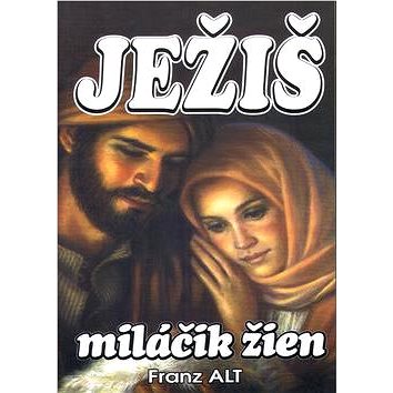 Ježiš miláčik žien (80-8079-008-6)