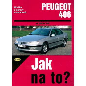 Peugeot 406 od 1996 do 2004: Údržba a opravy automobilu č. 74 (80-7232-248-6)