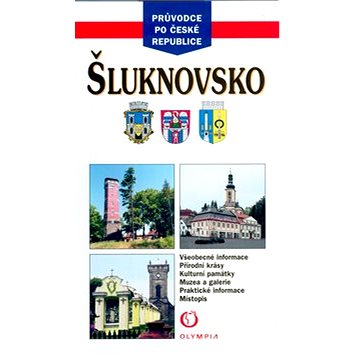Šluknovsko: Všeobecné informace, přírodní krásy, kulturní památky, muzea a galerie, ... (80-7033-898-9)