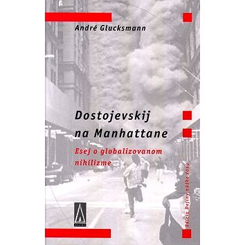 Dostojevskij na Manhattane: Esej o globalizovanom nihilizme (80-968686-5-9)