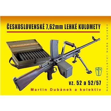 Československé 7,62 mm lehké kulomety: Vz. 52 a 52/57 (80-206-0885-0)