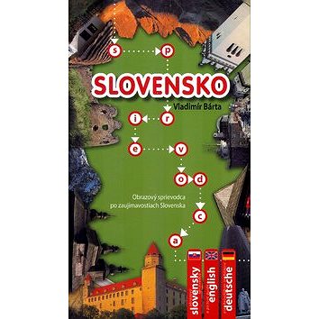 Slovensko: Obrazový sprievodca po zaujímavostiach Slovenska (80-88817-68-4)