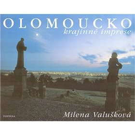 Olomoucko: krajinné imprese (80-7336-129-9)