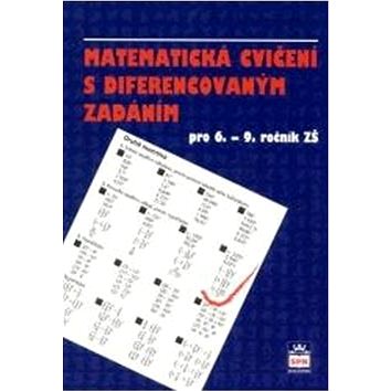 Matematická cvičení s diferencovaným zadáním: pro 6. - 9. ročník ZŠ (80-7235-259-8)