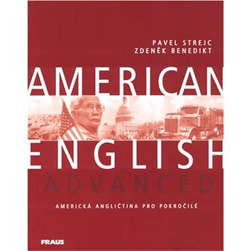 American English Advanced: Americká angličtina pro pokročilé (80-7238-398-1)