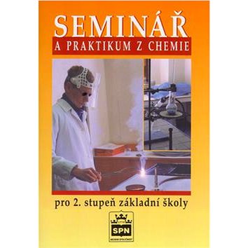Seminář a praktikum z chemie: pro 2. stupeň základní školy (80-7235-160-5)