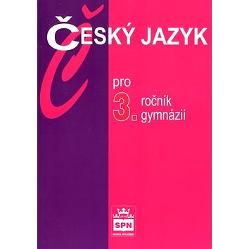 Český jazyk pro 3.ročník gymnázií (80-7235-191-5)