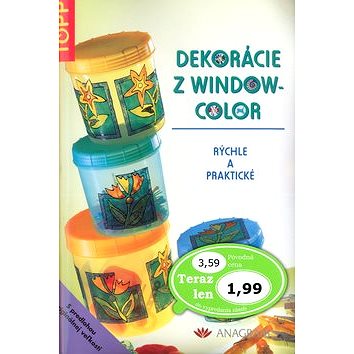 Dekorácie z windowcolor: 2587 rýchle a praktické (80-968955-7-5)