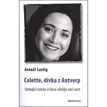 Colette, dívka z Antverp: Židovská trilogie II. díl (80-204-1262-X)