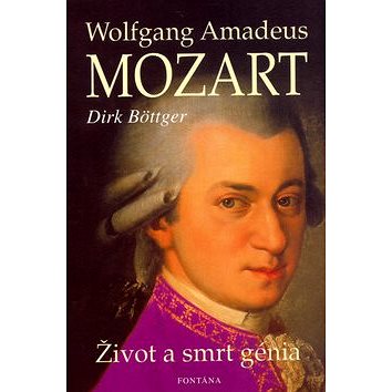 Wolfgang Amadeus Mozart: Život a smrt genia (80-7336-260-0)