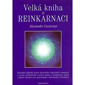 Velká kniha o reinkarnaci: Rozsáhlá základní práce zkušeného regresního terapeuta o vyvoji... (80-7336-210-4)