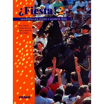 Fiesta! 2: španělština pro střední a jazykové školy (80-7238-123-7)