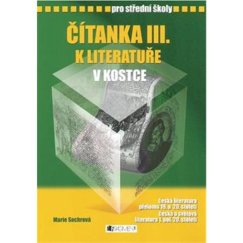 Čítanka III. k literatuře v kostce pro střední školy: Přepracované vydání 2007 (80-253-0188-5)