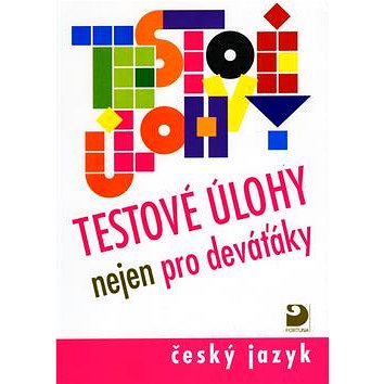 Testové úlohy nejen pro deváťáky: český jazyk (80-7168-929-7)