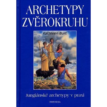 Archetypy zvěrokruhu: Jungiánské archetypy v praxi (80-7336-247-3)