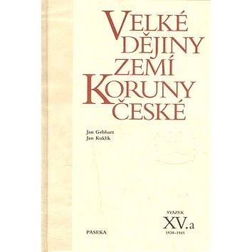 Velké dějiny zemí koruny české XV.a: 1938-1945 (80-7185-582-0)