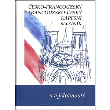 Česko-francouzský, francouzsko český kapesní slovník: s výslovností (80-7182-220-5)