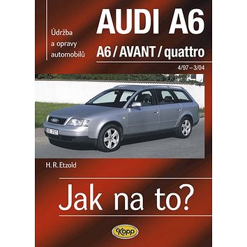 Jak na to?(94) Audi A6/Avant: Údržba a opravy automobilů č.94 (80-7232-349-0)