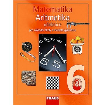 Matematika Aritmetika 6: Učebnice pro ZŠ a víceletá gymnázia (80-7238-654-9)