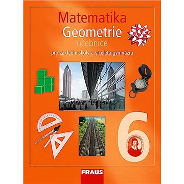 Matematika Geometrie 6: Učebnice pro ZŠ a víceletá gymnázia (80-7238-656-5)