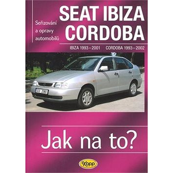 Seat Ibiza 1993 - 2001, Cordoba 1993 - 2002: Seřizování a opravy automobilů č. 41 (80-7232-319-9)