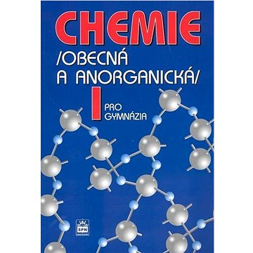 Chemie pro gymnázia I. (Obecná a anorganická) (80-7235-369-1)