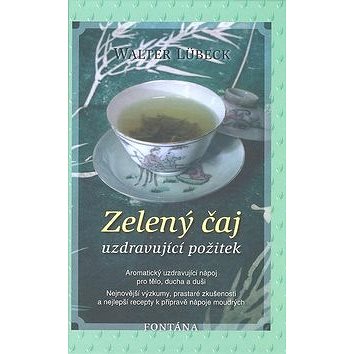 Zelený čaj: Uzdravující požitek (80-7336-413-1)