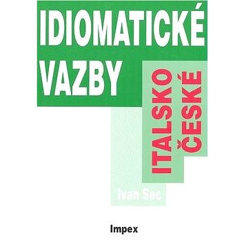 Italsko-české idiomatické vazby (80-86035-28-X)