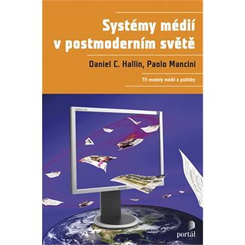 Systémy médií v postmoderním světě: Tři modely médii a politiky (978-80-7367-377-2)
