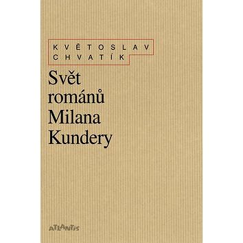 Svět románů Milana Kundery (978-80-7108-297-2)