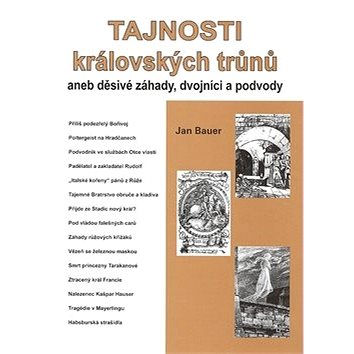 Tajnosti královských trůnů: aneb děsivé záhady, dvojníci a podvody (978-80-7268-506-6)