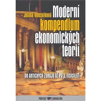 Moderní kompendium ekonomických teorií: Od antických zdrojů po 3. tisíciletí. (80-7259-020-0)