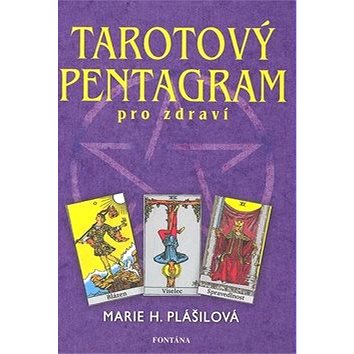 Tarotový pentagram: Cvičení podle tarotu a numerologie (978-80-7336-445-8)