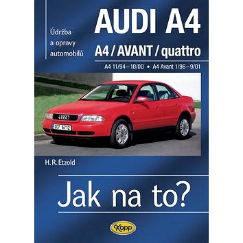 Audi A4, Avant, Quatro: Udržba a opravy automobilů č.96 (978-80-7232-364-7)
