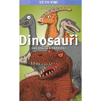 Dinosauři: 200 otázek a odpovědí (978-80-7203-988-3)