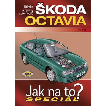 Škoda Octavia od 8/96: Údržba a opravy automobilů (978-80-7232-370-8)