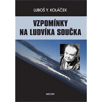 Vzpomínky na Ludvíka Součka: Komentované rozhovory s paní D. Součkovou (978-80-7268-489-2)