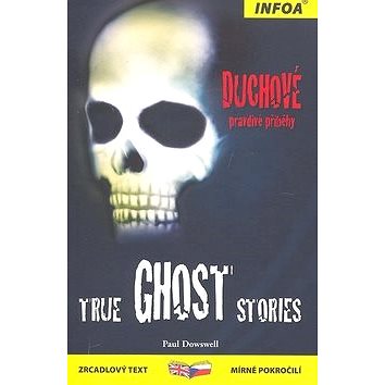 True Ghost Stories/Duchové: zrcadlový text (978-80-7240-589-3)